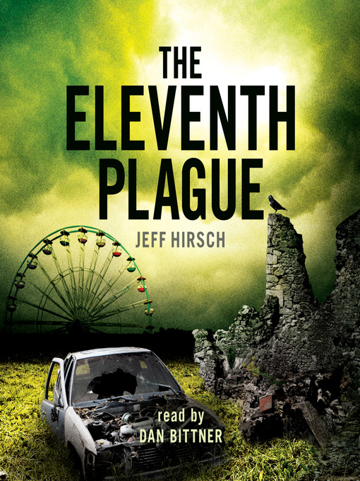 Jeff Hirsch创作的The Eleventh Plague作品的详细信息 - 可供借阅